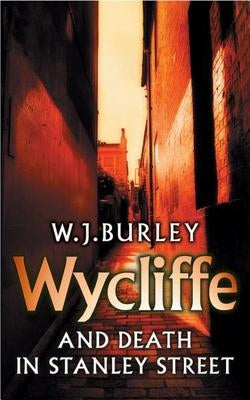 Wycliffe and Death in Stanley Street by Burley, W. J.