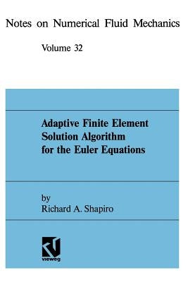 Adaptive Finite Element Solution Algorithm for the Euler Equations by Shapiro, Richard A.