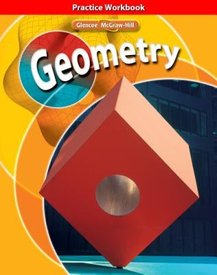 Geometry, Practice Workbook by McGraw Hill