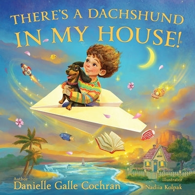 There's a Dachshund in My House! by Cochran, Danielle Galle