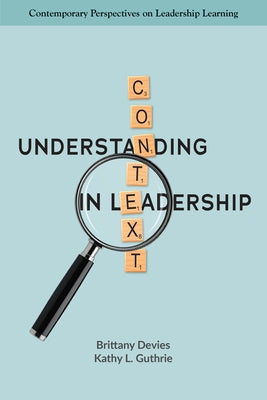 Understanding Context in Leadership by Devies, Brittany