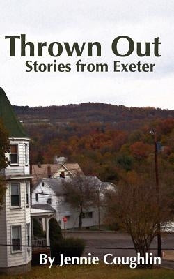 Thrown Out: Stories from Exeter by Coughlin, Jennie
