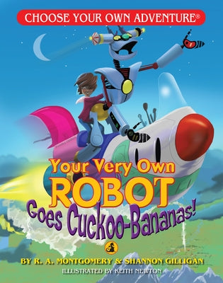 Your Very Own Robot Goes Cuckoo-Bananas! by Montgomery, R. a.
