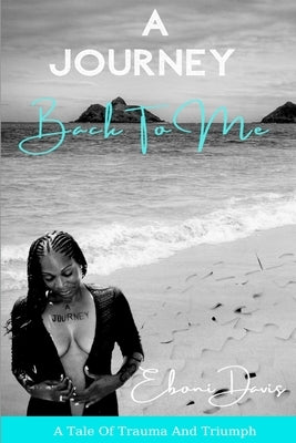 A Journey Back To Me by Davis, Eboni