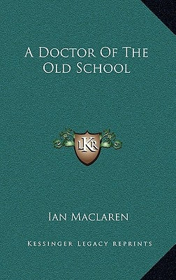 A Doctor of the Old School by MacLaren, Ian