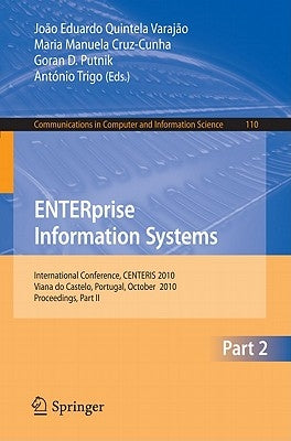 Enterprise Information Systems, Part II: International Conference, Centeris 2010, Viana Do Castelo, Portugal, October 20-22, 2010, Proceedings, Part I by Quintela Varajao, Joao Eduardo