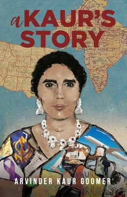 A Kaur's Story by Goomer, Arvinder Kaur