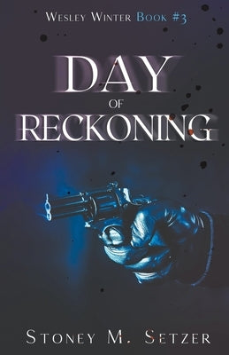 Day of Reckoning by Setzer, Stoney M.