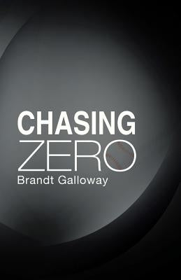 Chasing Zero by Galloway, Brandt