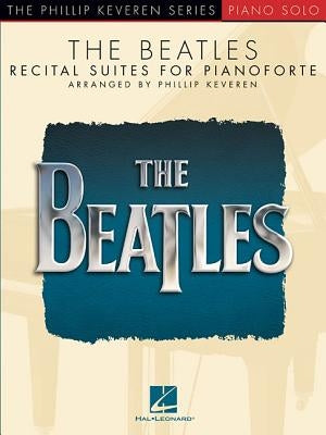 The Beatles: Recital Suites for Pianoforte by Beatles