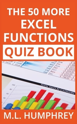 The 50 More Excel Functions Quiz Book by Humphrey, M. L.