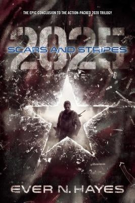 Scars and Stripes: 2025 by Hayes, Ever N.