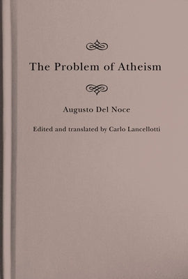 The Problem of Atheism: Volume 84 by del Noce, Augusto