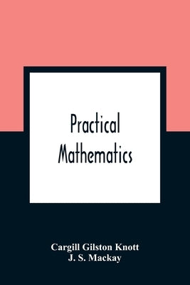 Practical Mathematics by Gilston Knott, Cargill