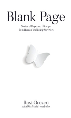 Blank Page: Stories of triumph from human trafficking survivors by Orozco, Rosi