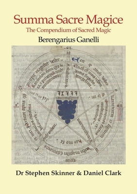 Summa Sacre Magice: The Compendium of Sacred Magic, Vol XV by Ganelli, Berengarius