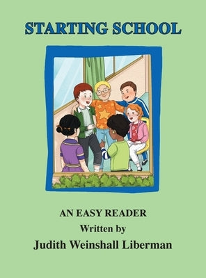 Starting School: An Easy Reader by Liberman, Judith Weinshall