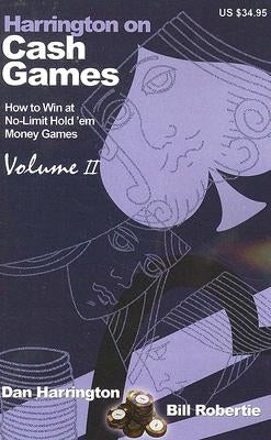 Harrington on Cash Games: Volume II: How to Play No-Limit Hold 'em Cash Games by Harrington, Dan