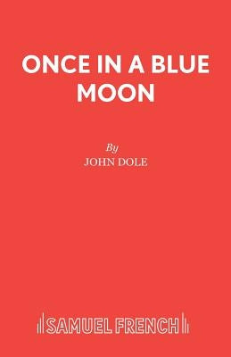 Once in a Blue Moon by Dole, John