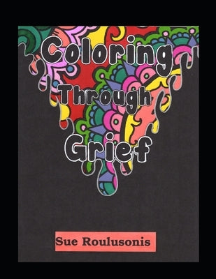 Coloring Through Grief by Roulusonis, Sue
