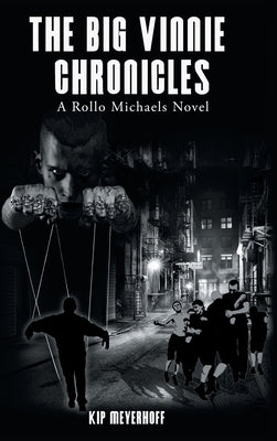 The Big Vinnie Chronicles: A Rollo Michaels Novel by Meyerhoff, Kip