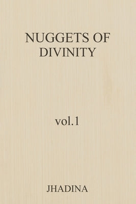 Nuggets Of Divinity Volume 1 by Patrick-O'Grady, Jhadina