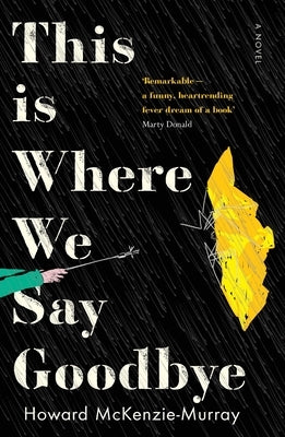 This Is Where We Say Goodbye: A bittersweet tale of siblings and grief by McKenzie-Murray, Howard