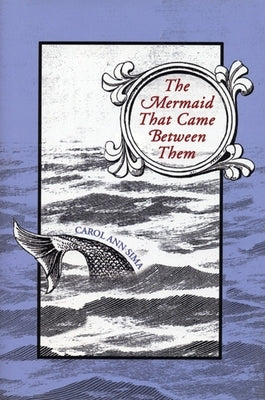 The Mermaid That Came Between Them by Sima, Carol Ann