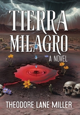Tierra Milagro by Miller, Theodore Lane