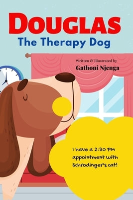 Douglas The Therapy Dog by Njenga, Gathoni