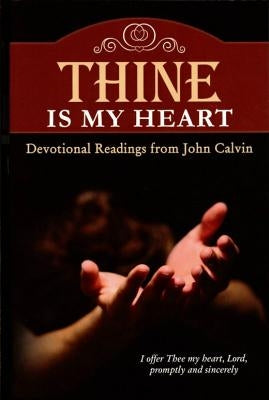 Thine Is My Heart by Calvin, John