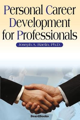 Personal Career Development for Professionals by Raelin, Joseph A.