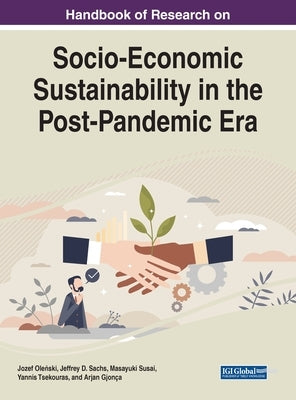 Handbook of Research on Socio-Economic Sustainability in the Post-Pandemic Era by Oleński, Jozef