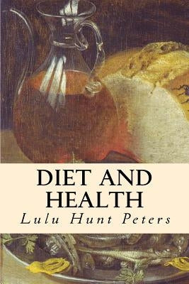 Diet and Health by Peters, Lulu Hunt