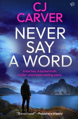 Never Say A Word by Carver, Cj