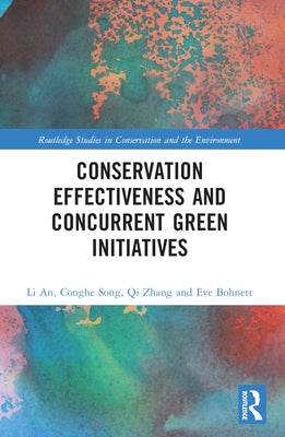 Conservation Effectiveness and Concurrent Green Initiatives by An, Li