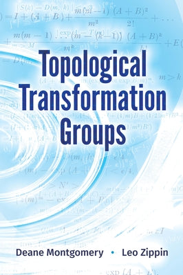 Topological Transformation Groups by Montgomery, Deane