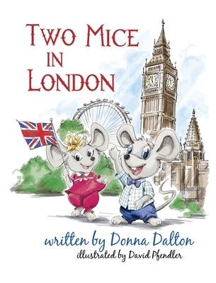 Two Mice in London by Dalton, Donna McIndoe