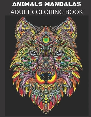 Animals Mandalas Adult Coloring Book: Stress Relieving Designs Relaxation Meditation Happiness by Publishing, Artbook