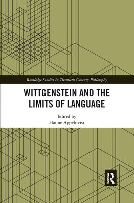 Wittgenstein and the Limits of Language by Appelqvist, Hanne