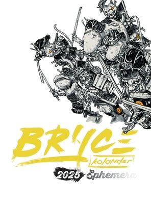 Bryce Kolander 2025 Ephemera Full Color Deluxe Hardcover by Kolander, Bryce