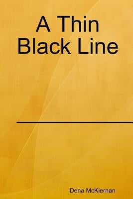 A Thin Black Line by McKiernan, Dena