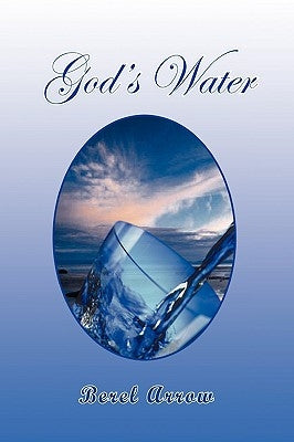 God's Water by Arrow, Berel
