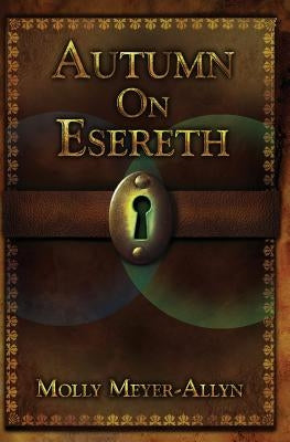 Autumn on Esereth by Meyer-Allyn, Molly
