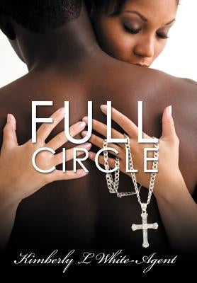 Full Circle by White-Agent, Kimberly L.
