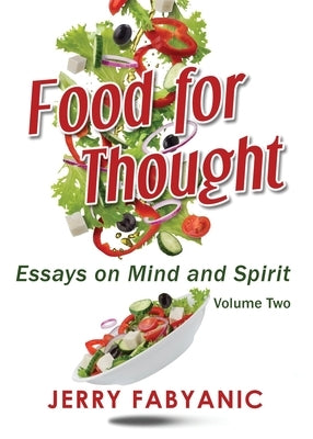 Food for Thought: Essays on Mind and Spirit by Fabyanic, Jerry