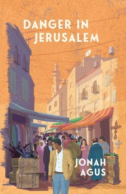 Danger in Jerusalem by Agus, Jonah