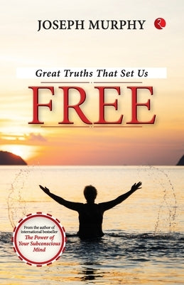 Great Truths That Set Us Free by Murphy, Joseph