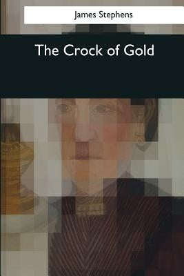 The Crock of Gold by Stephens, James