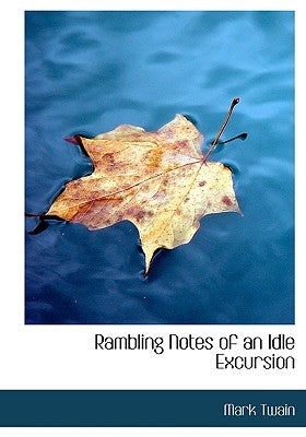 Rambling Notes of an Idle Excursion by Twain, Mark